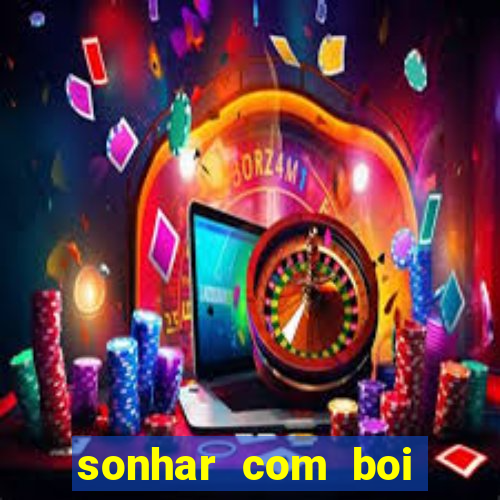 sonhar com boi branco jogo do bicho